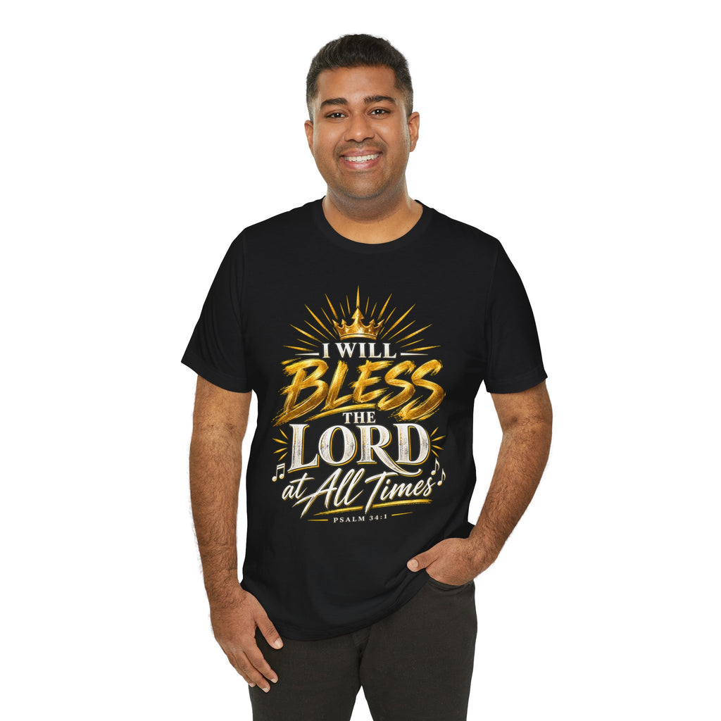 I Will Bless the Lord Tee – Christian Faith Scripture T-Shirt (Psalm 34:1)