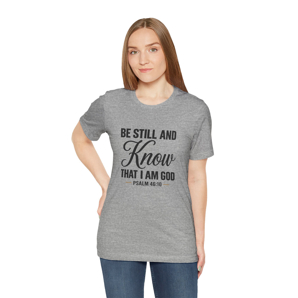 Be Still and Know Psalm 46:10 T-Shirt | Religious Christian Tee