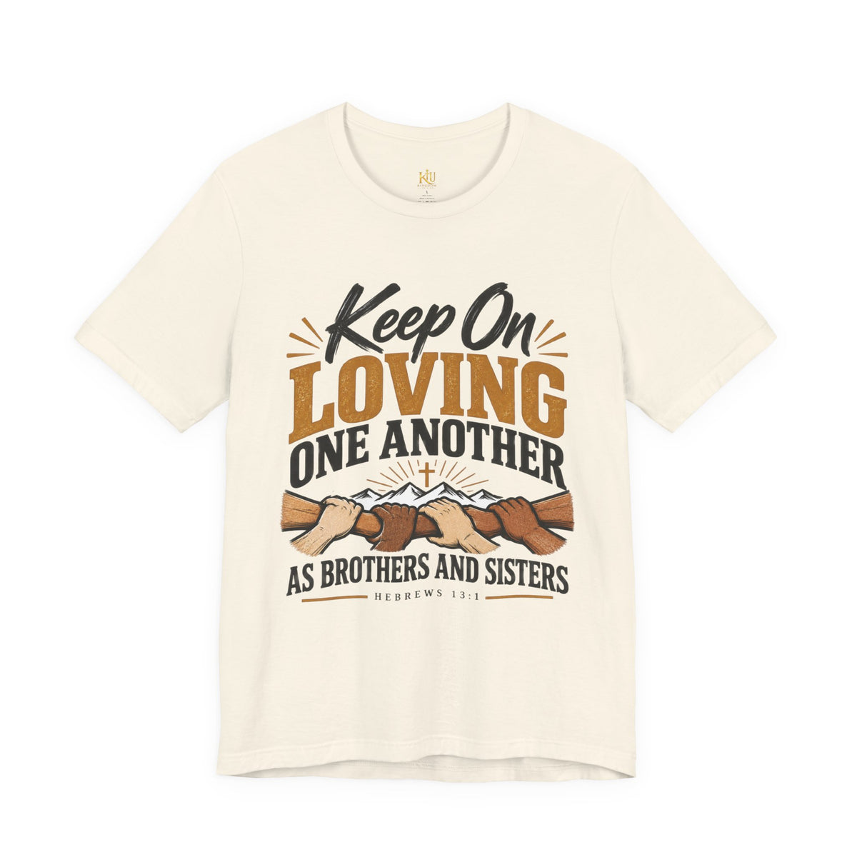 Keep On Loving One Another T-Shirt — Inspirational Christian Message Tee