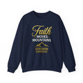 Faith Moves Mountains Sweatshirt — Kingdom Uprising Christian Crewneck
