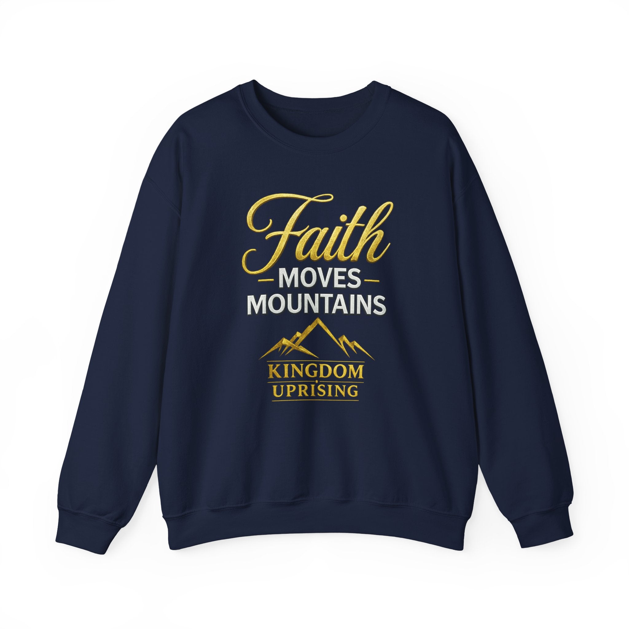 Faith Moves Mountains Sweatshirt — Kingdom Uprising Christian Crewneck