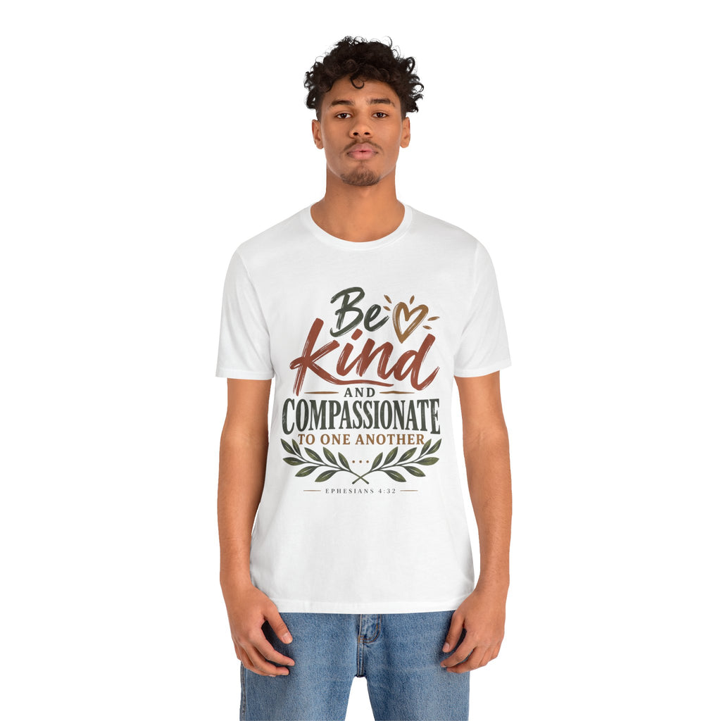 Be Kind and Compassionate Tee — Inspirational Positive Message Shirt