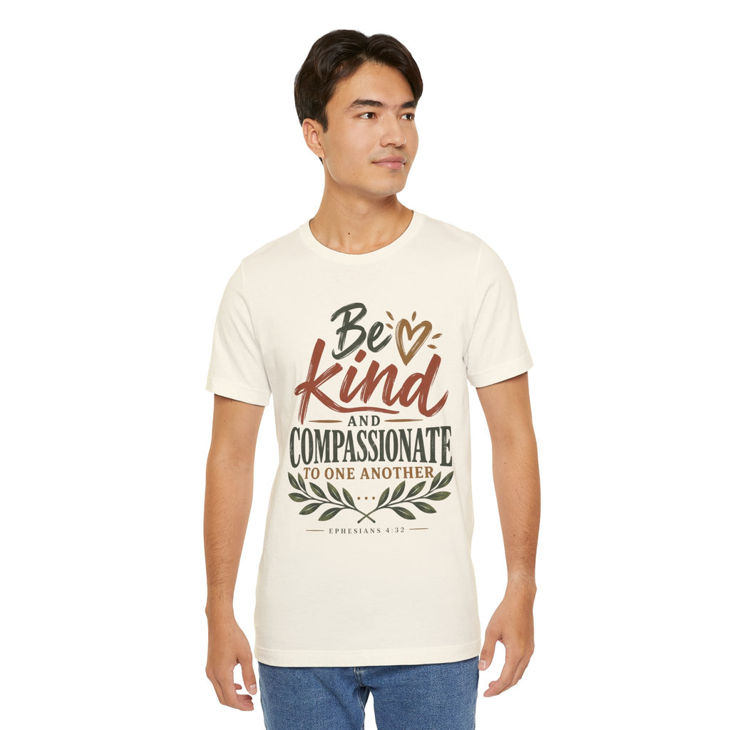 Be Kind and Compassionate Tee — Inspirational Positive Message Shirt