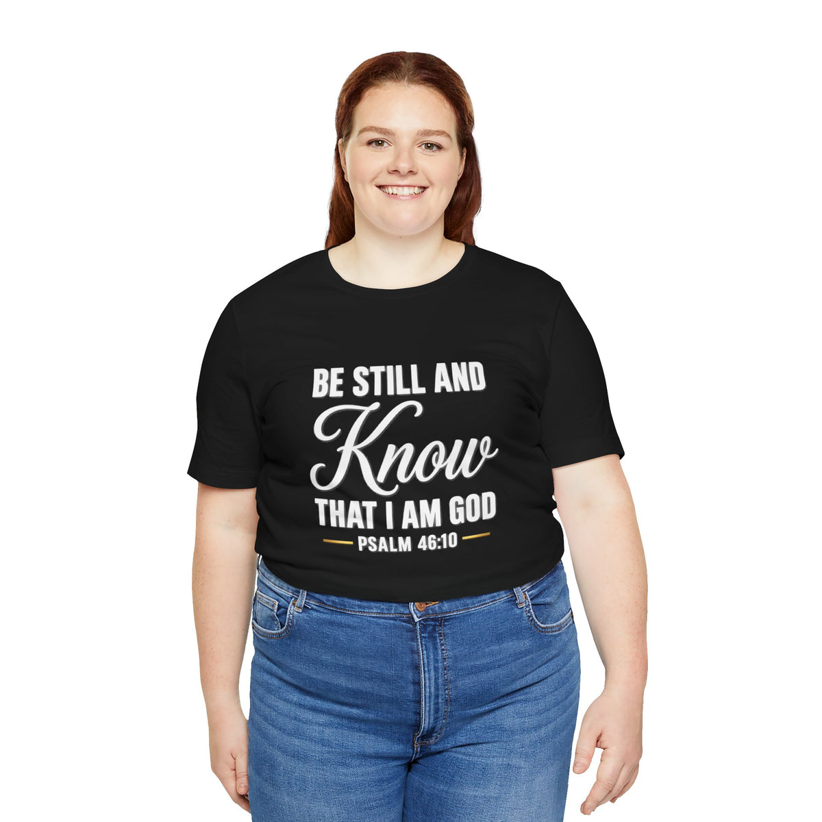 Be Still and Know Psalm 46:10 T-Shirt | Religious Christian Tee