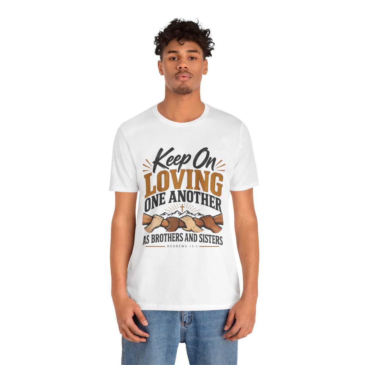 Keep On Loving One Another T-Shirt — Inspirational Christian Message Tee