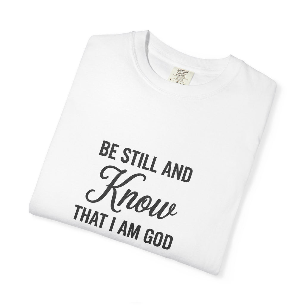 Be Still and Know Psalm 46:10 Christian T-Shirt