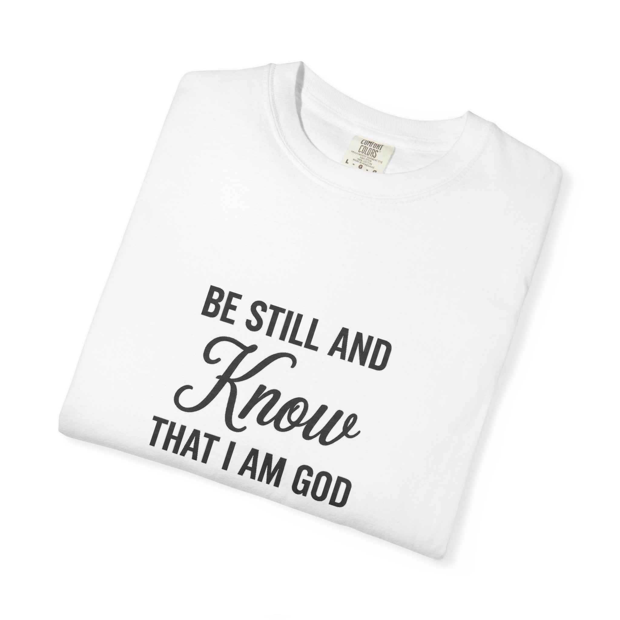 Be Still and Know Psalm 46:10 Christian T-Shirt