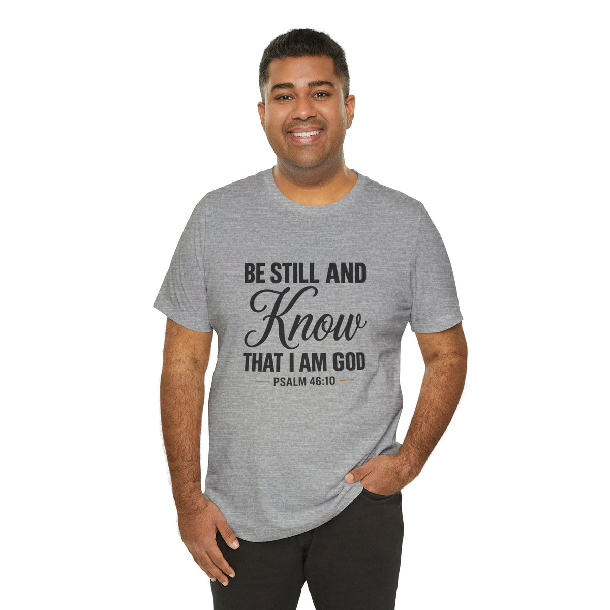 Be Still and Know Psalm 46:10 T-Shirt | Religious Christian Tee