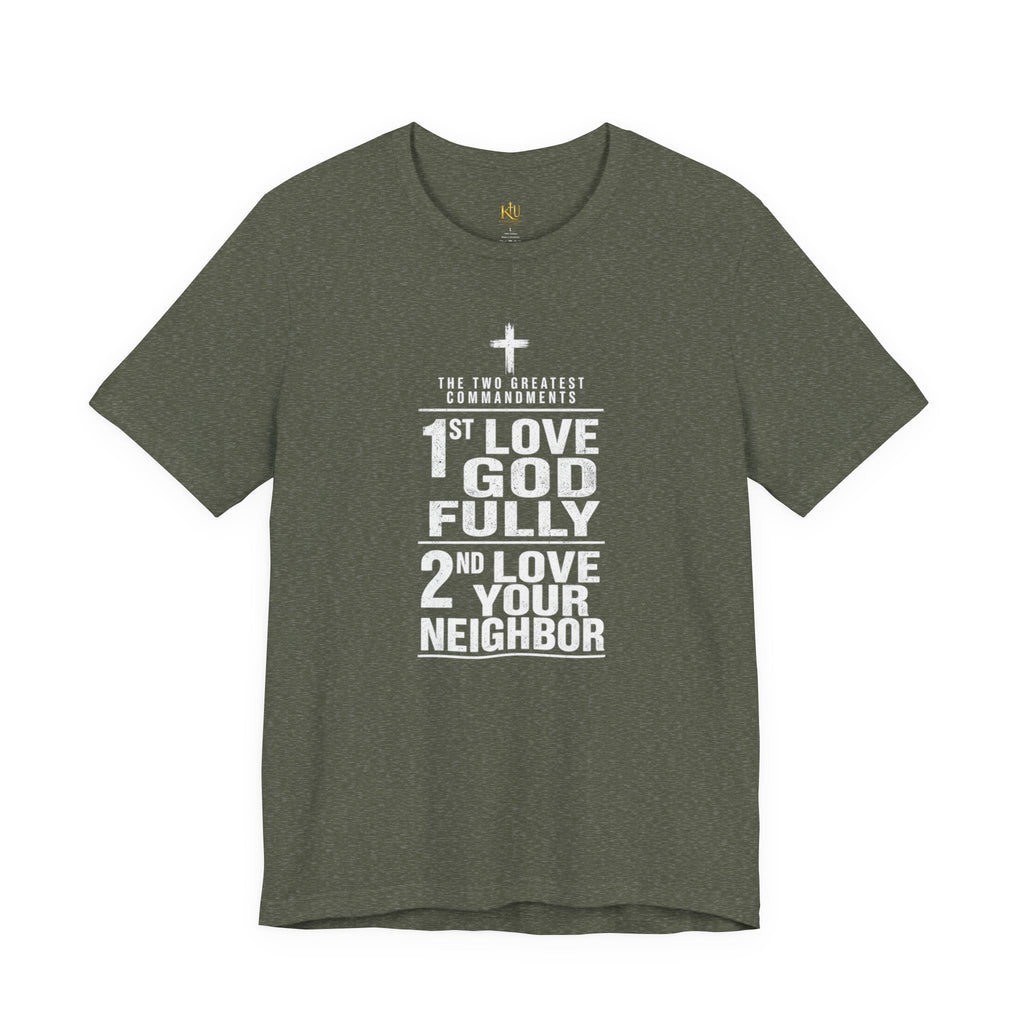 Love God Fully Love Your Neighbor T-Shirt | Christian Faith Scripture Tee
