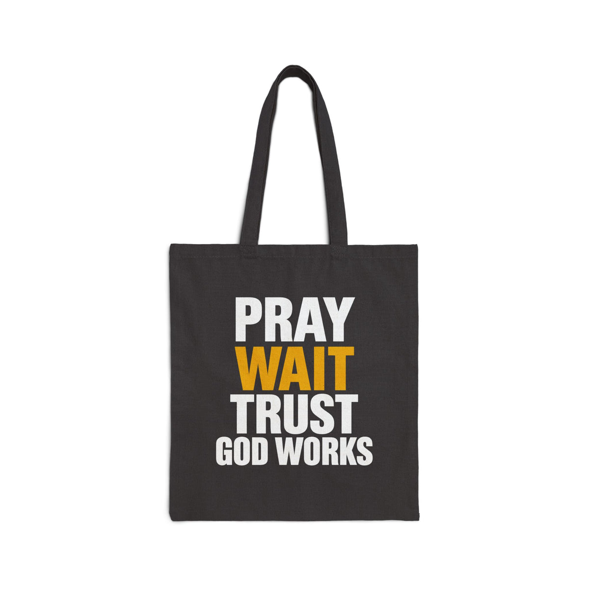 Pray Wait Trust God Works Tote Bag | Christian Scripture Canvas