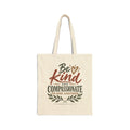Be Kind and Compassionate Tote Bag - Inspirational Cotton Canvas Shopper
