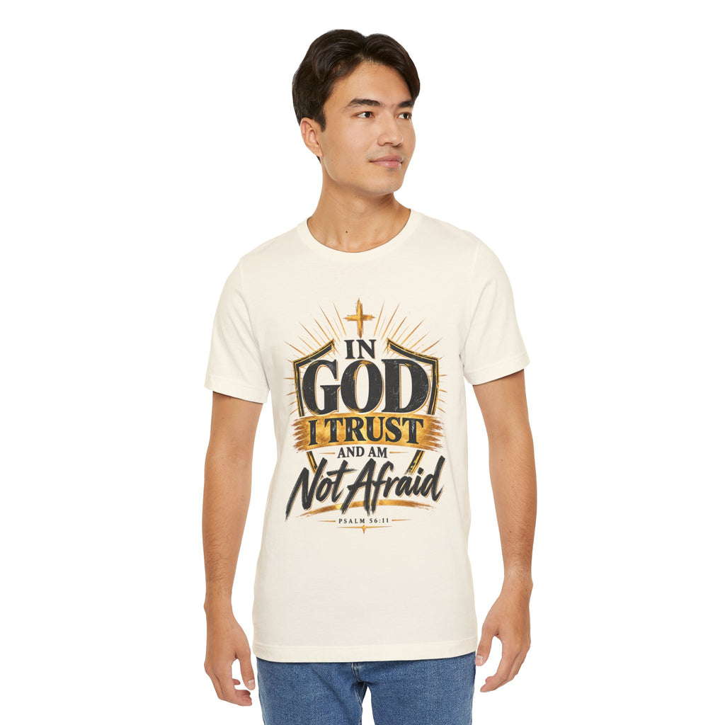 Faith T-Shirt – “In God I Trust and Am Not Afraid” Inspirational Christian Tee