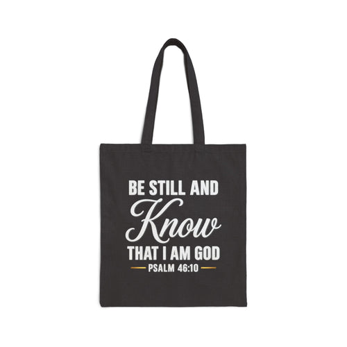 Be Still and Know Psalm 46:10 Tote Bag | Scripture Canvas Tote