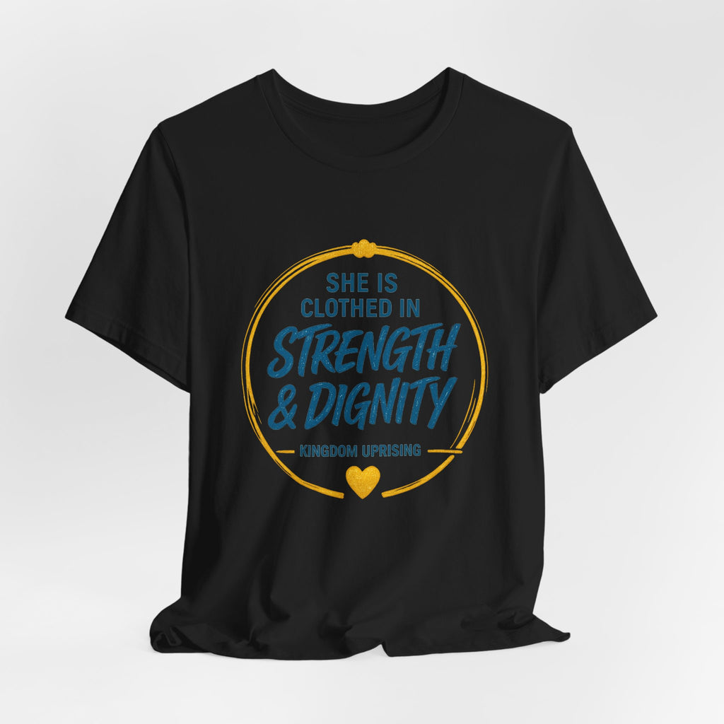Strength & Dignity Tee — Christian Inspirational Women's Faith Shirt