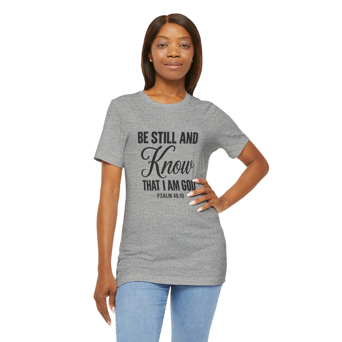 Be Still and Know Psalm 46:10 T-Shirt | Religious Christian Tee