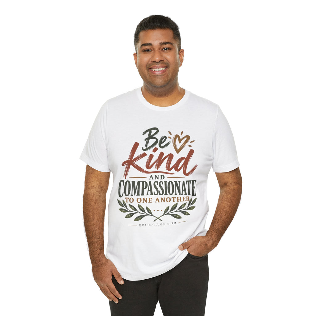 Be Kind and Compassionate Tee — Inspirational Positive Message Shirt