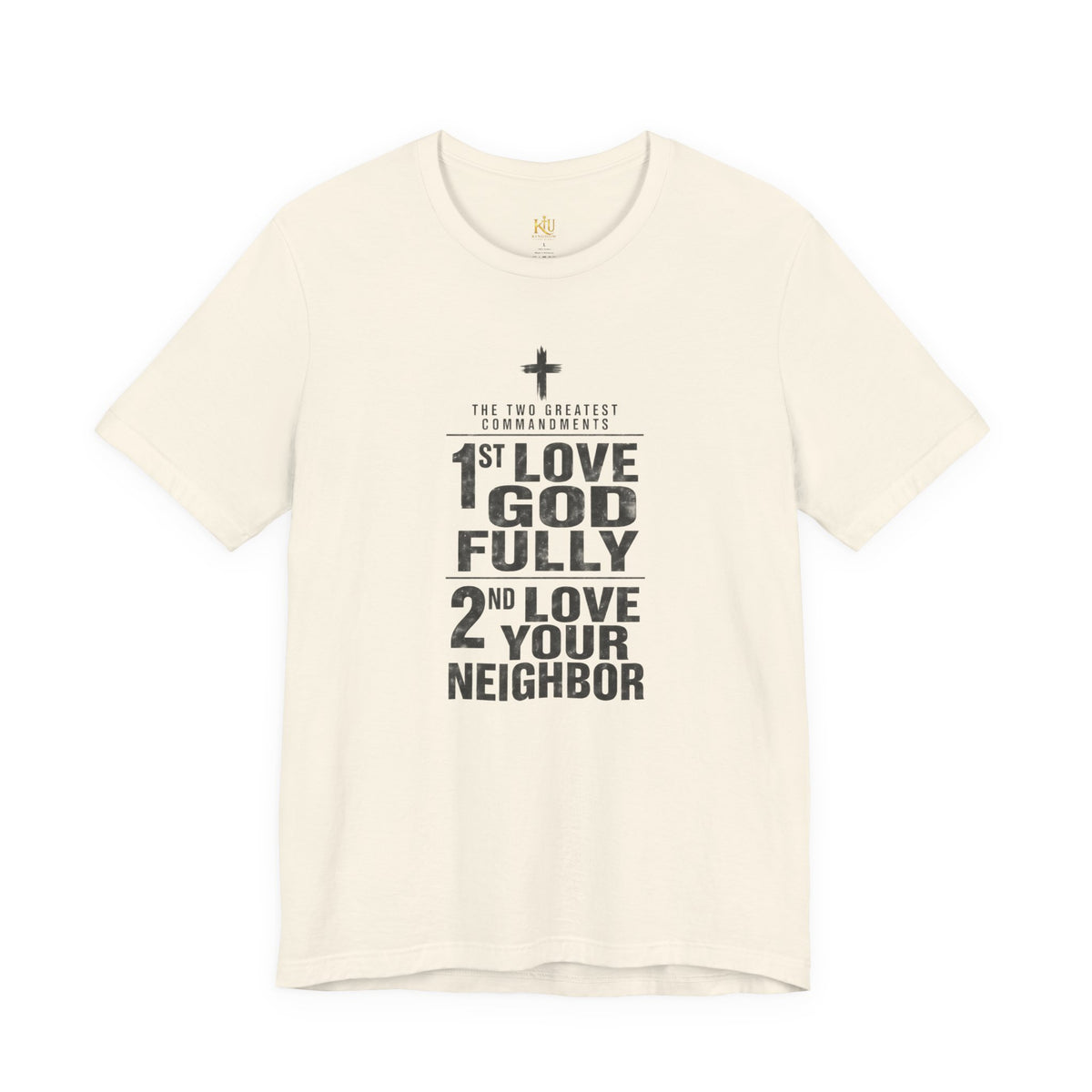 Love God Fully Love Your Neighbor T-Shirt | Christian Faith Scripture Tee