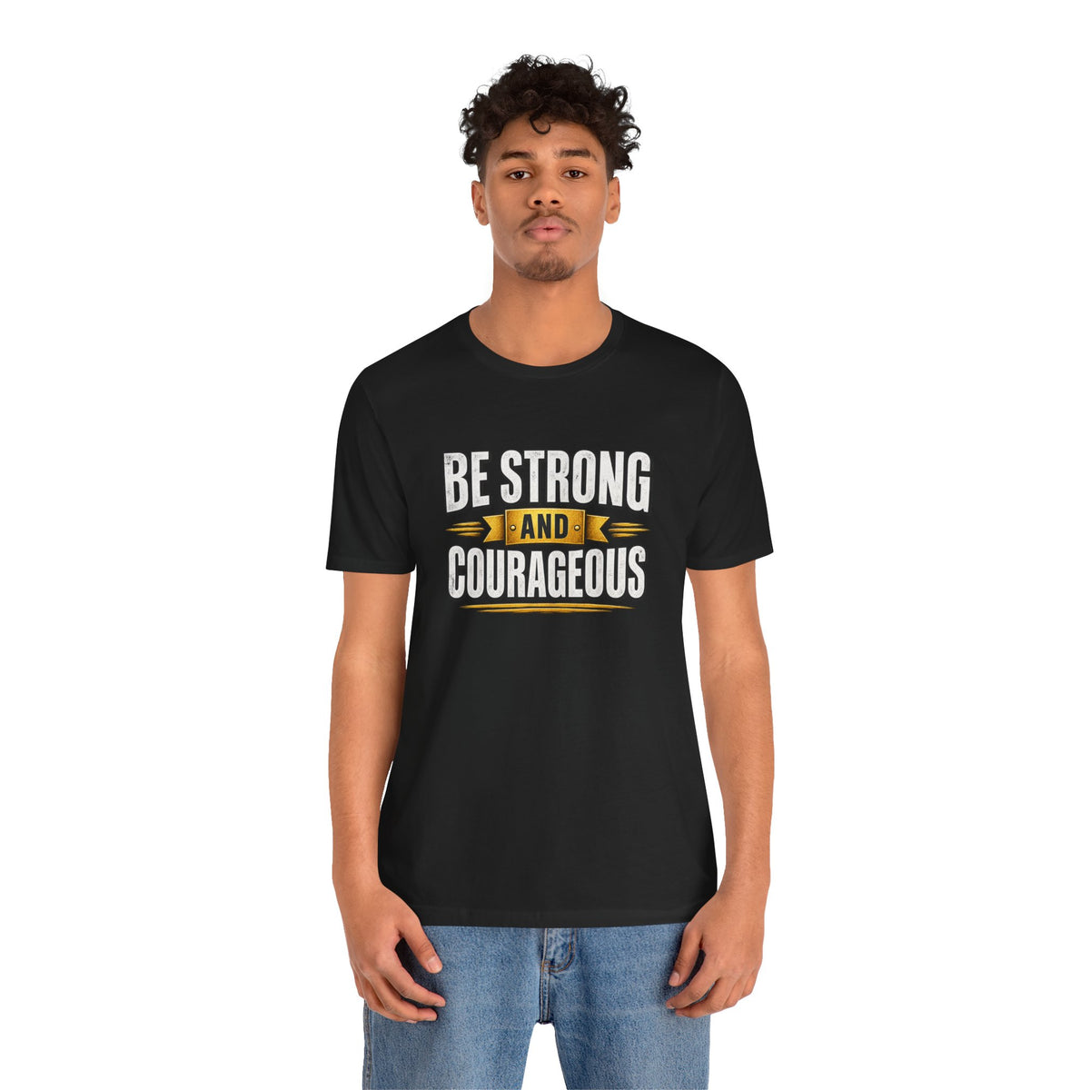 Be Strong and Courageous T-Shirt | Inspirational Scripture Tee