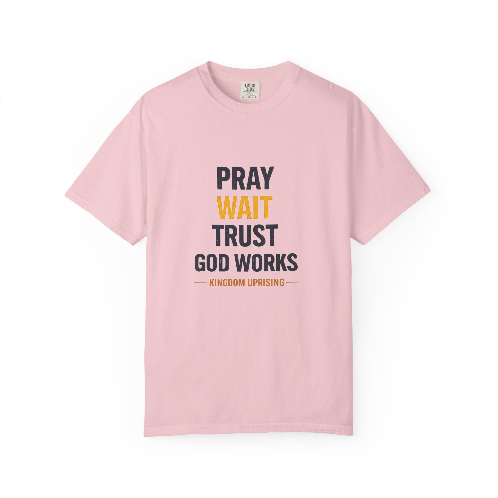 Pray Wait Trust God Works T-Shirt