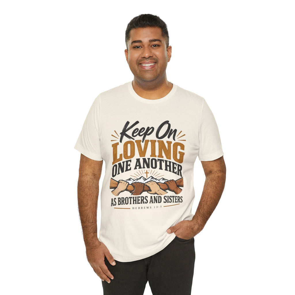 Keep On Loving One Another T-Shirt — Inspirational Christian Message Tee