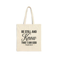 Be Still and Know Psalm 46:10 Tote Bag | Scripture Canvas Tote