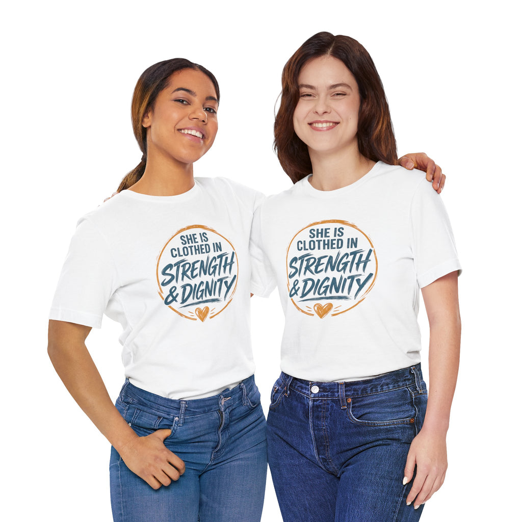 She Is Clothed in Strength & Dignity T-Shirt | Inspirational Christian Tee