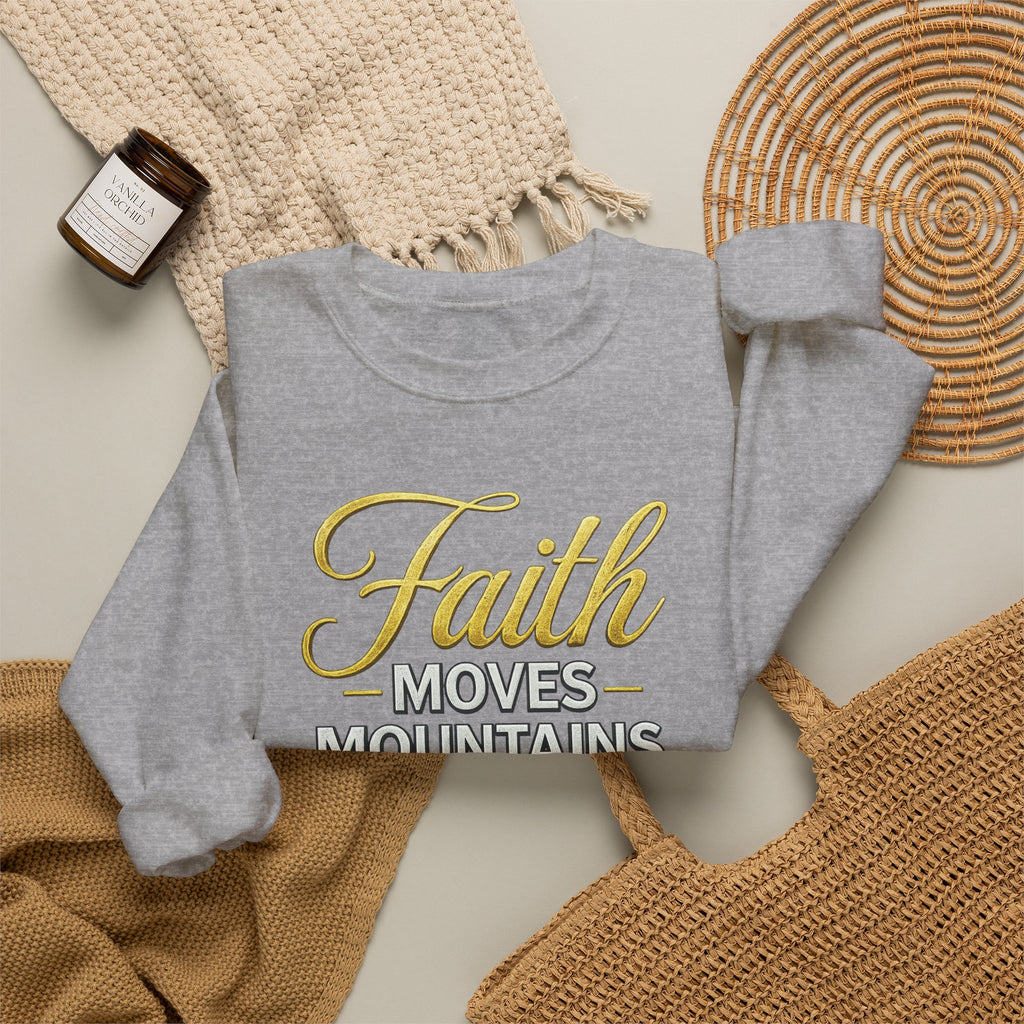 Faith Moves Mountains Sweatshirt — Kingdom Uprising Christian Crewneck