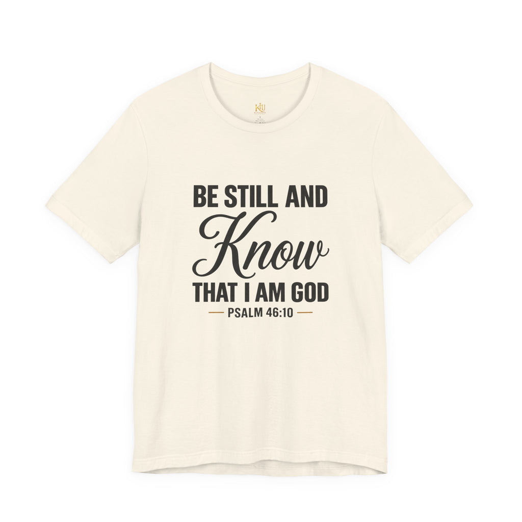 Be Still and Know Psalm 46:10 T-Shirt | Religious Christian Tee
