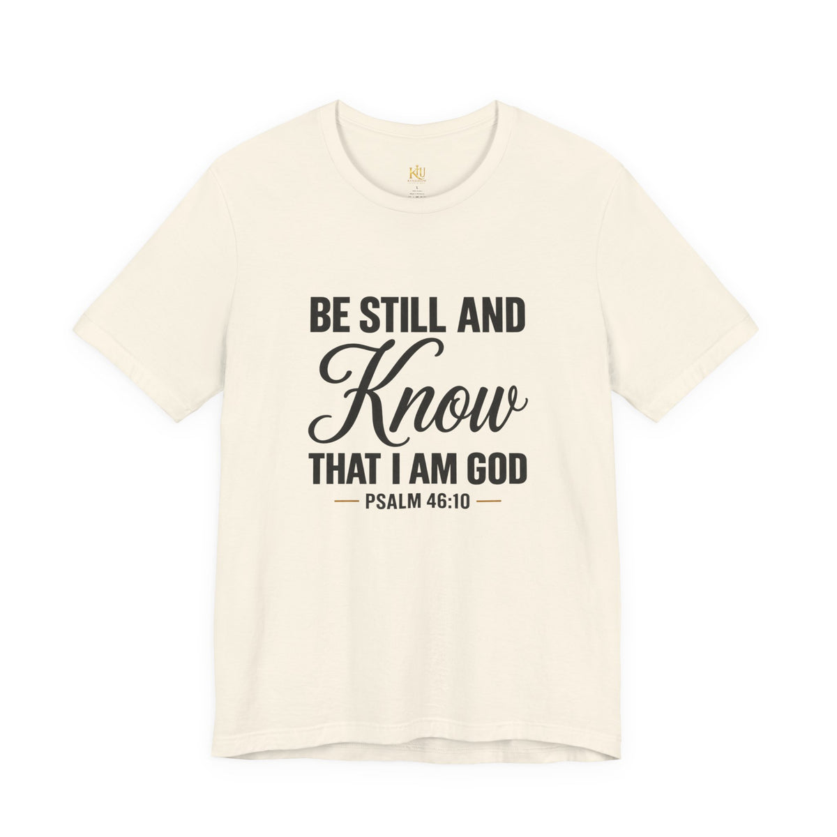 Be Still and Know Psalm 46:10 T-Shirt | Religious Christian Tee