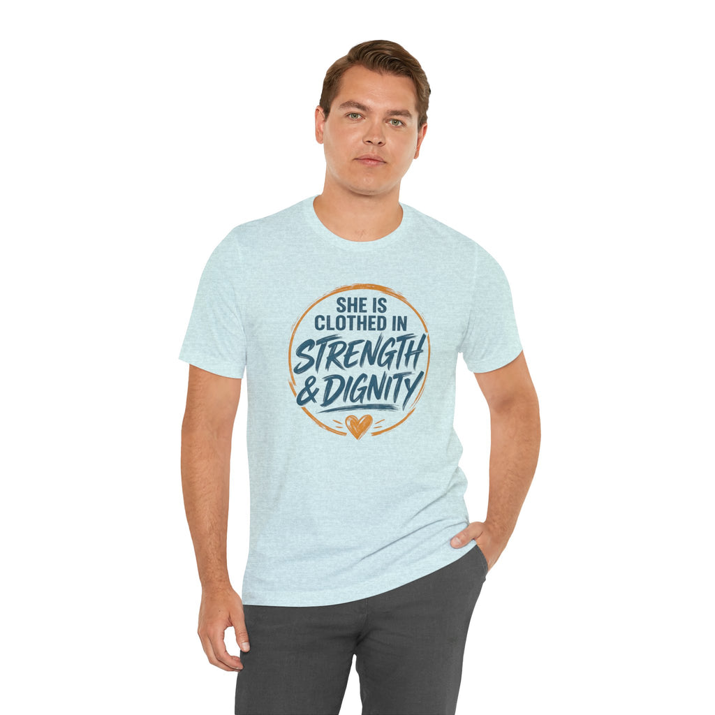 She Is Clothed in Strength & Dignity T-Shirt | Inspirational Christian Tee