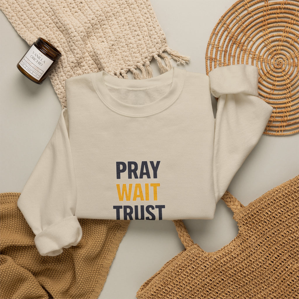 Pray Wait Trust Crewneck Sweatshirt — Faith-Based Inspirational Pullover