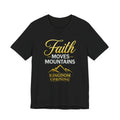 Faith Moves Mountains T-Shirt — Kingdom Uprising Inspirational Christian Tee