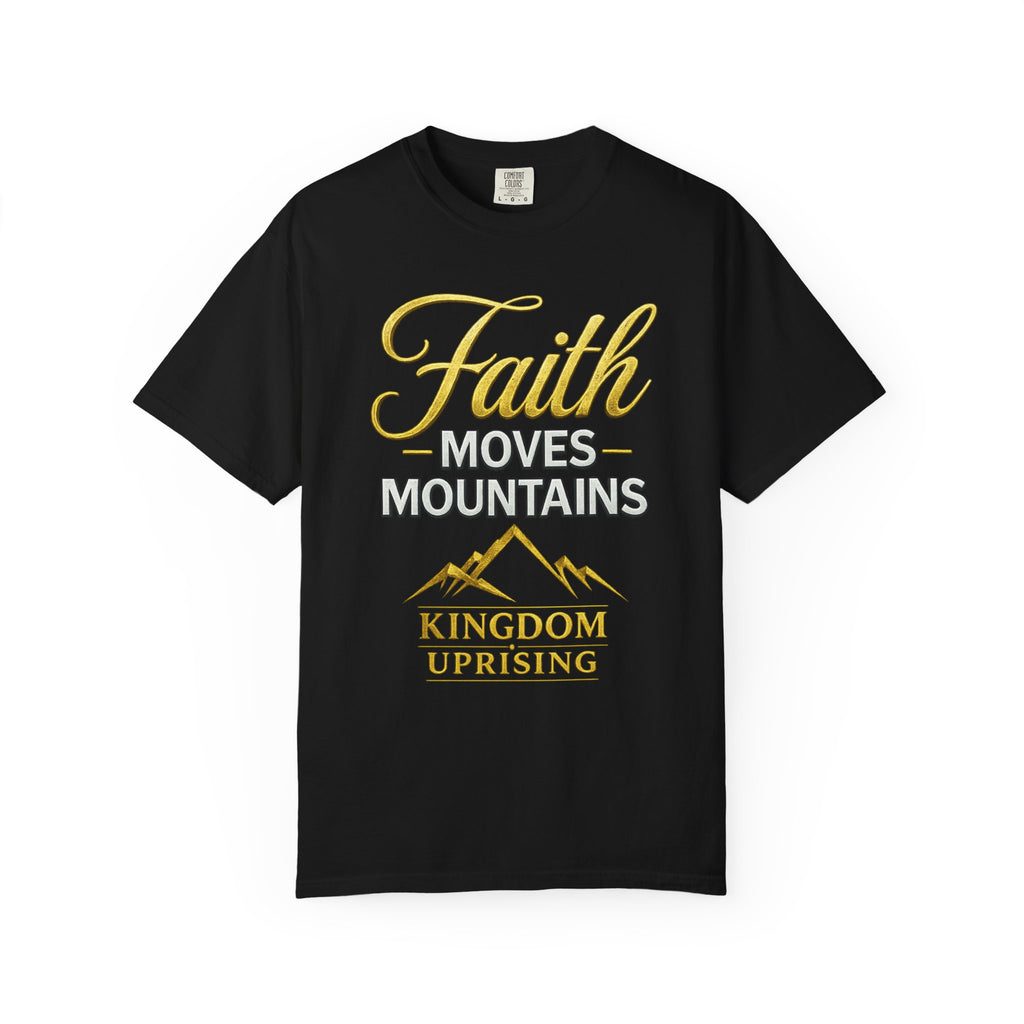 Faith Moves Mountains T-Shirt — Kingdom Uprising Christian Tee