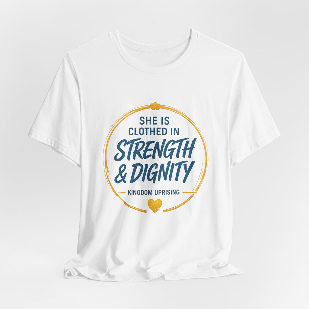 Strength & Dignity Tee — Christian Inspirational Women's Faith Shirt