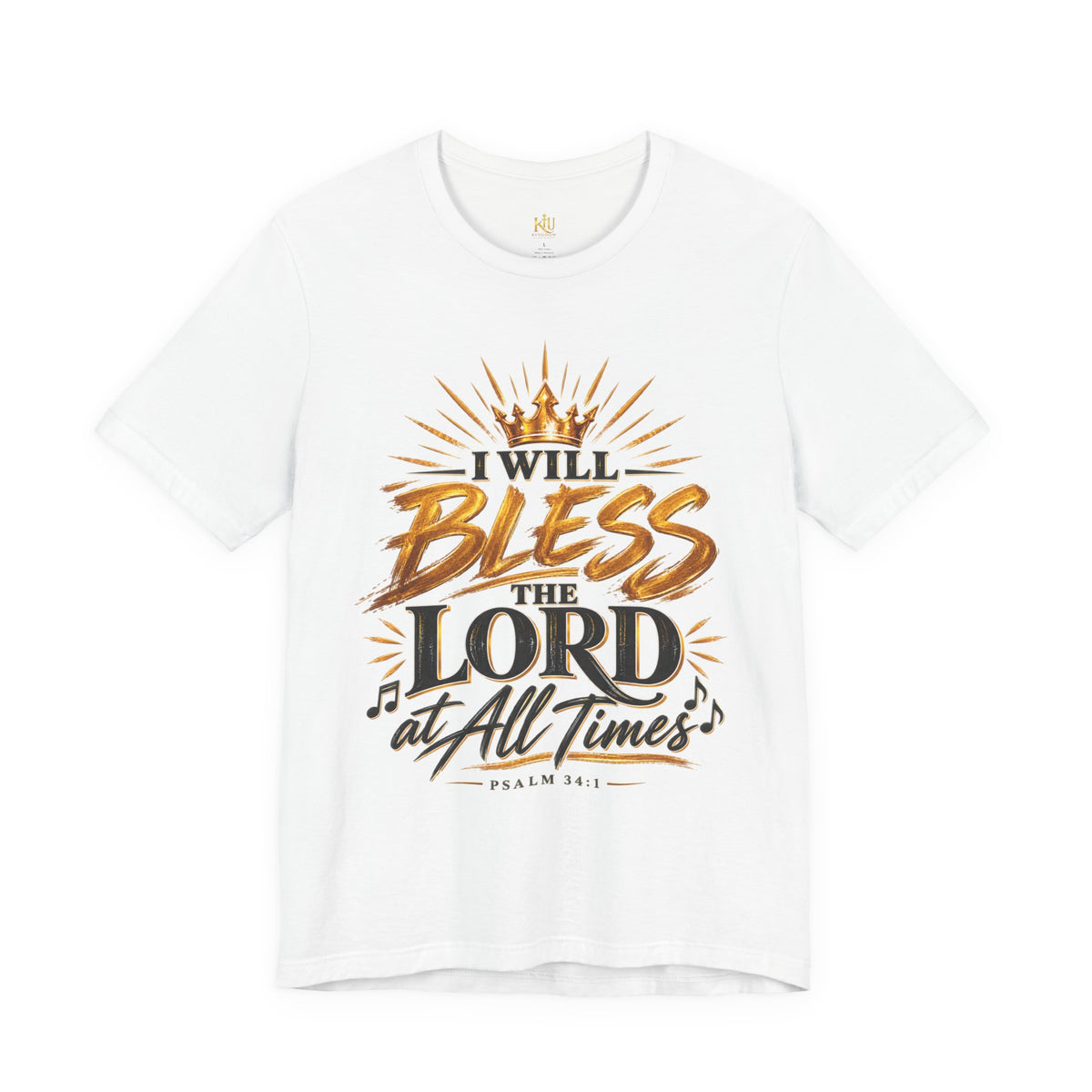 I Will Bless the Lord Tee – Christian Faith Scripture T-Shirt (Psalm 34:1)