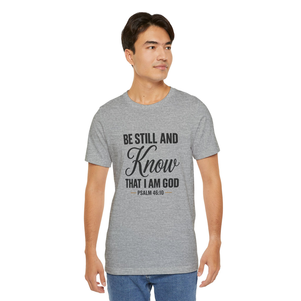 Be Still and Know Psalm 46:10 T-Shirt | Religious Christian Tee