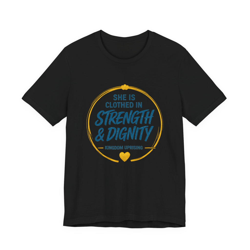 Strength & Dignity Tee — Christian Inspirational Women's Faith Shirt