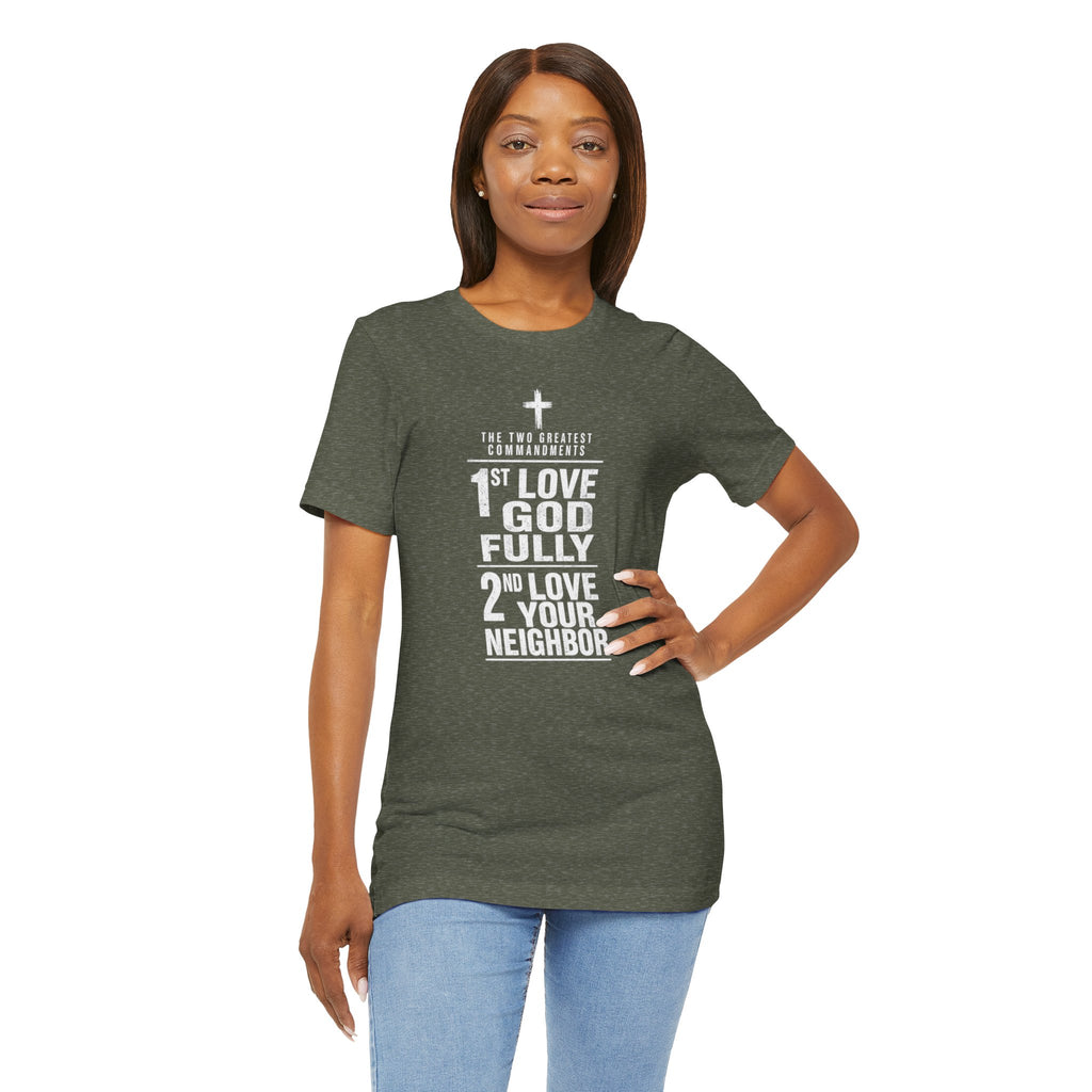 Love God Fully Love Your Neighbor T-Shirt | Christian Faith Scripture Tee