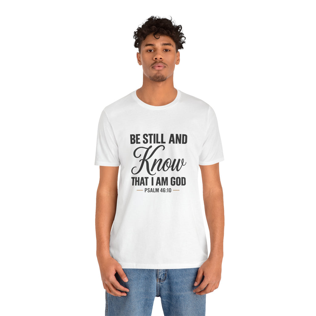 Be Still and Know Psalm 46:10 T-Shirt | Religious Christian Tee