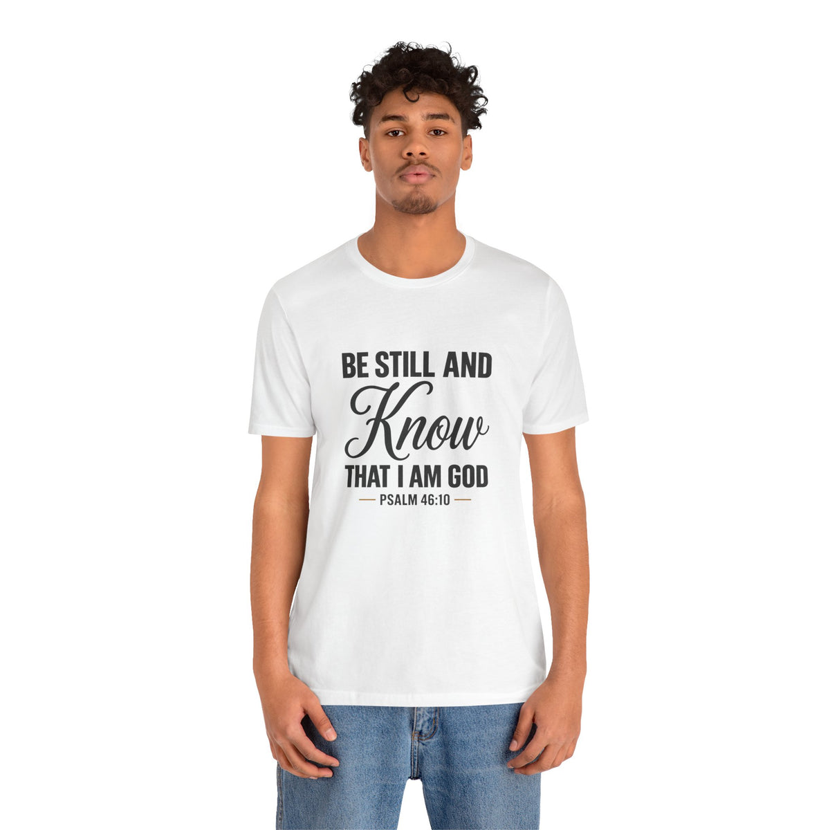 Be Still and Know Psalm 46:10 T-Shirt | Religious Christian Tee