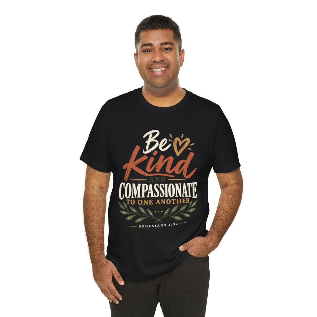 Be Kind and Compassionate Tee — Inspirational Positive Message Shirt