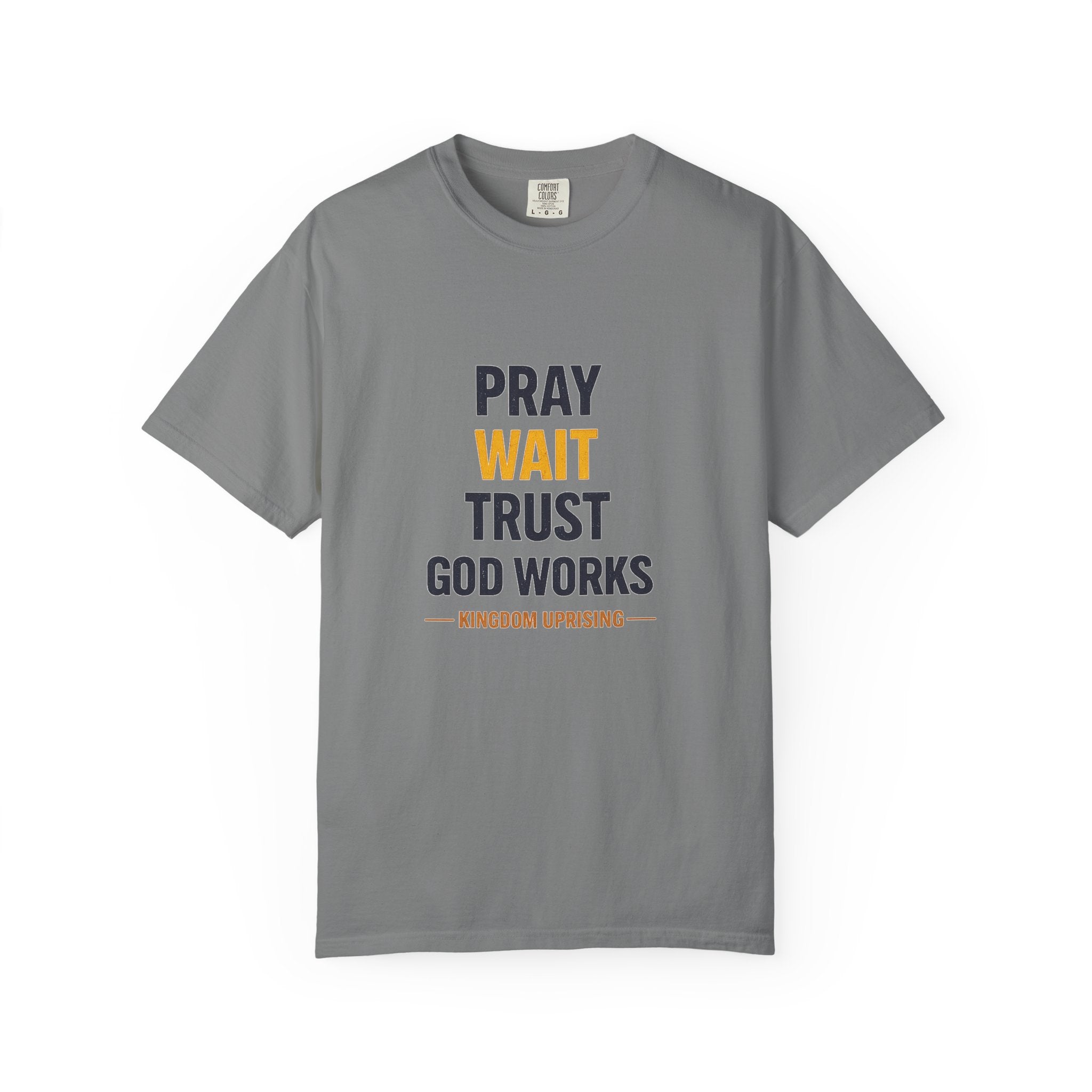 Pray Wait Trust God Works T-Shirt