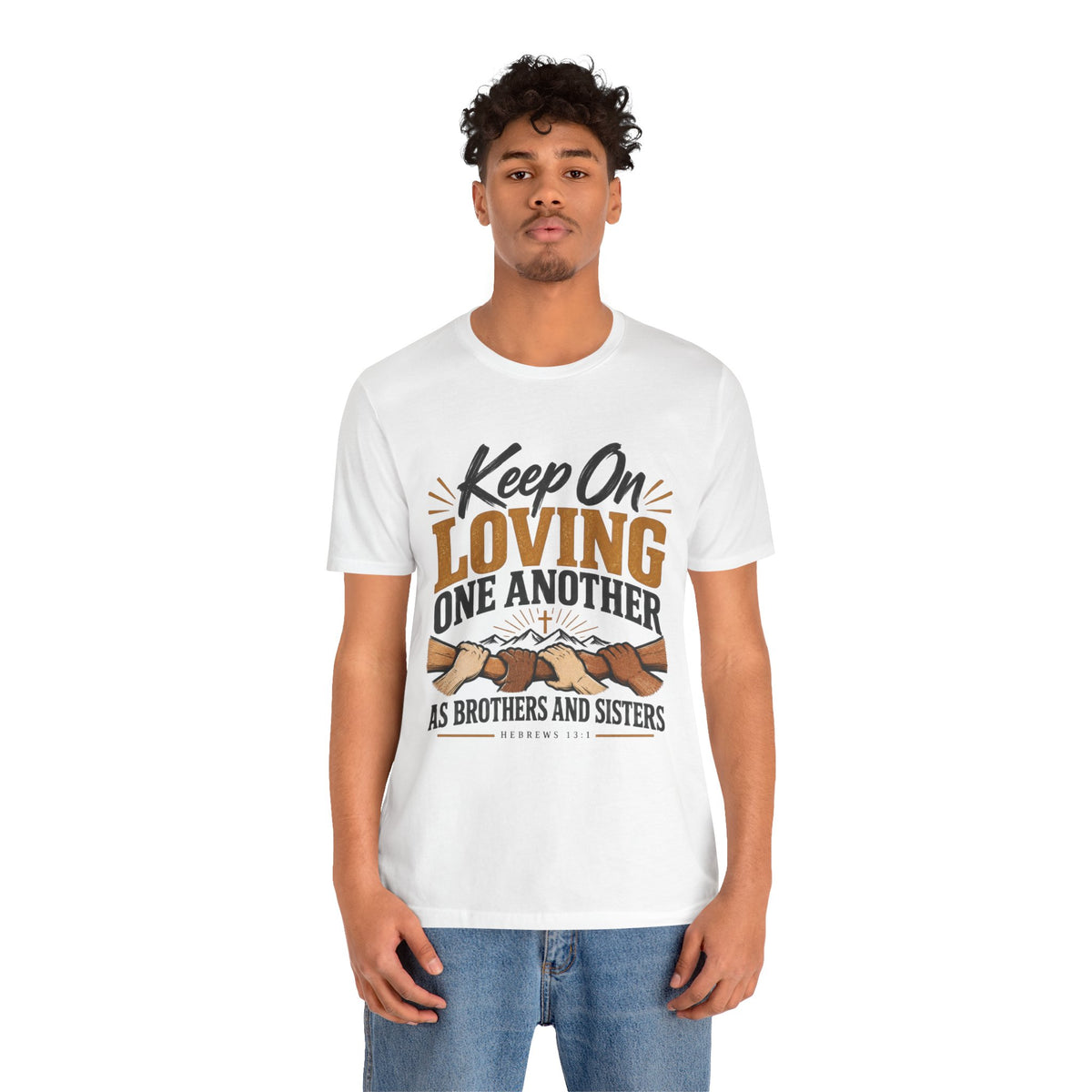 Keep On Loving One Another T-Shirt — Inspirational Christian Message Tee