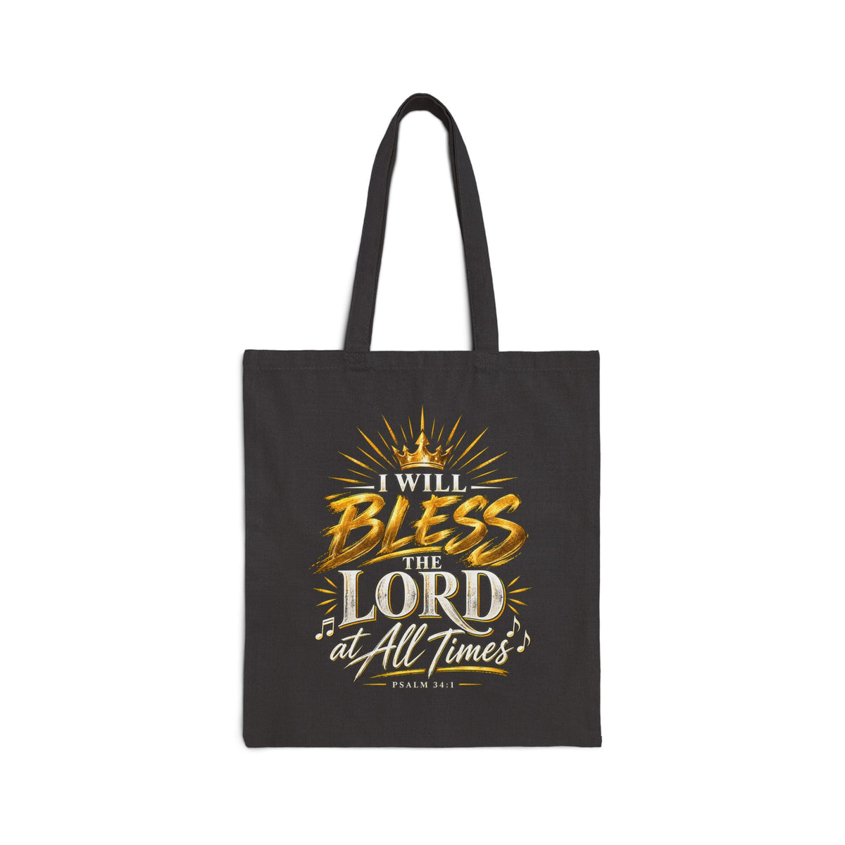 Canvas Tote Bag — "I Will Bless the Lord at All Times" Scripture Tote (Psalm 34:1)