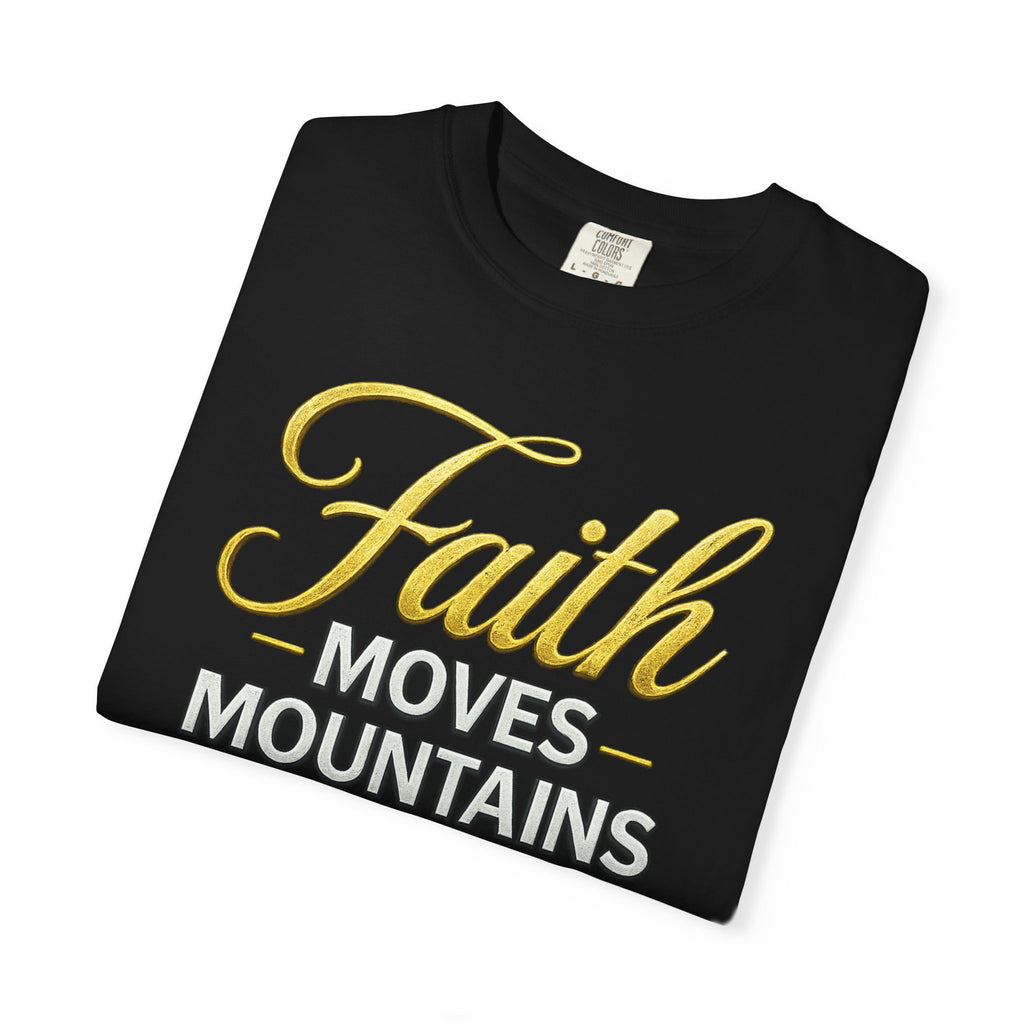 Faith Moves Mountains T-Shirt — Kingdom Uprising Christian Tee