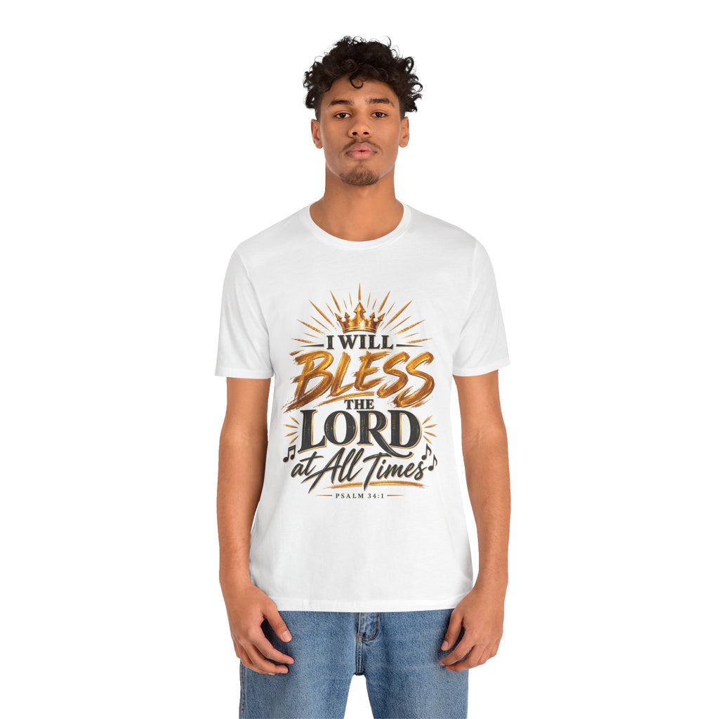 I Will Bless the Lord Tee – Christian Faith Scripture T-Shirt (Psalm 34:1)