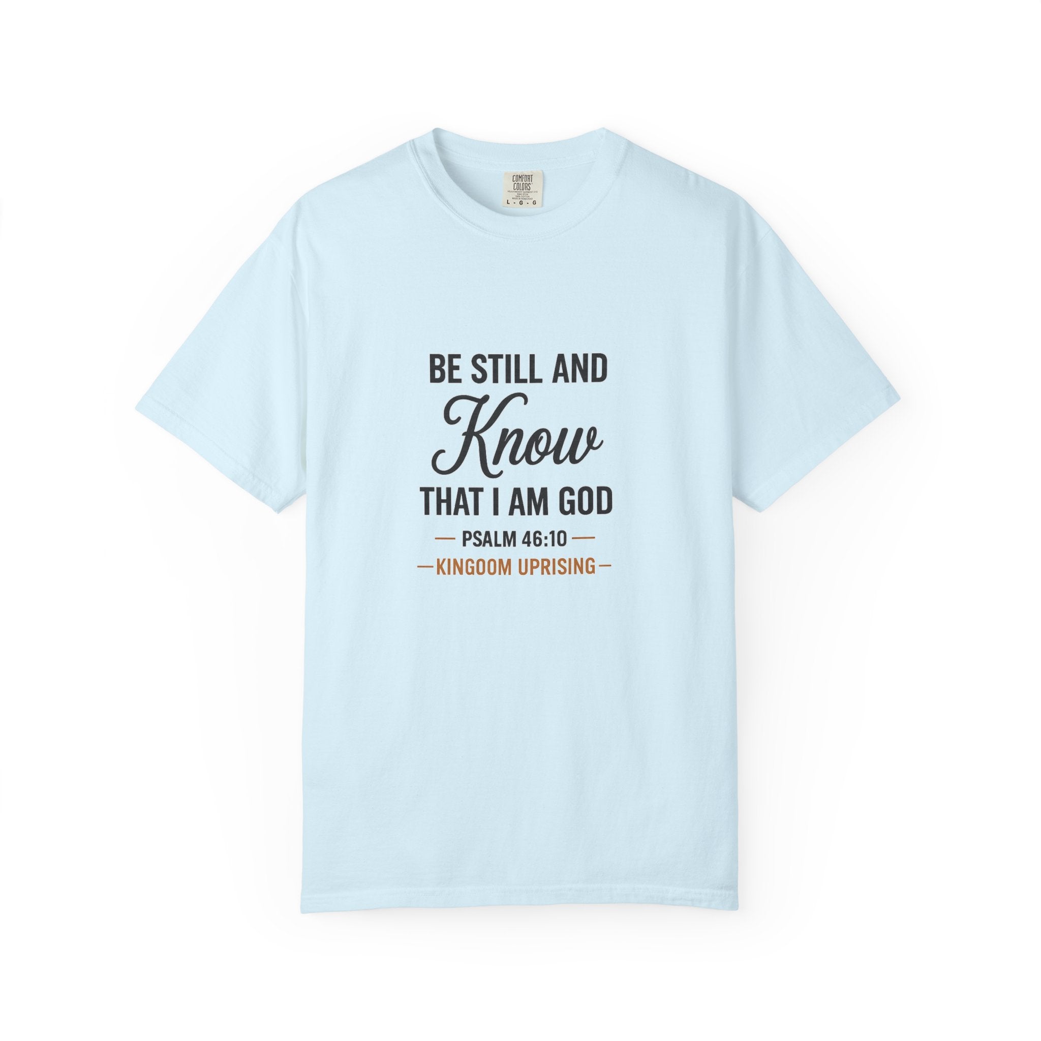 Be Still and Know Psalm 46:10 Christian T-Shirt
