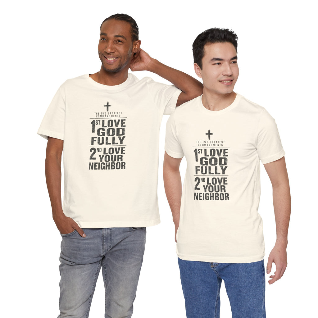 Love God Fully Love Your Neighbor T-Shirt | Christian Faith Scripture Tee
