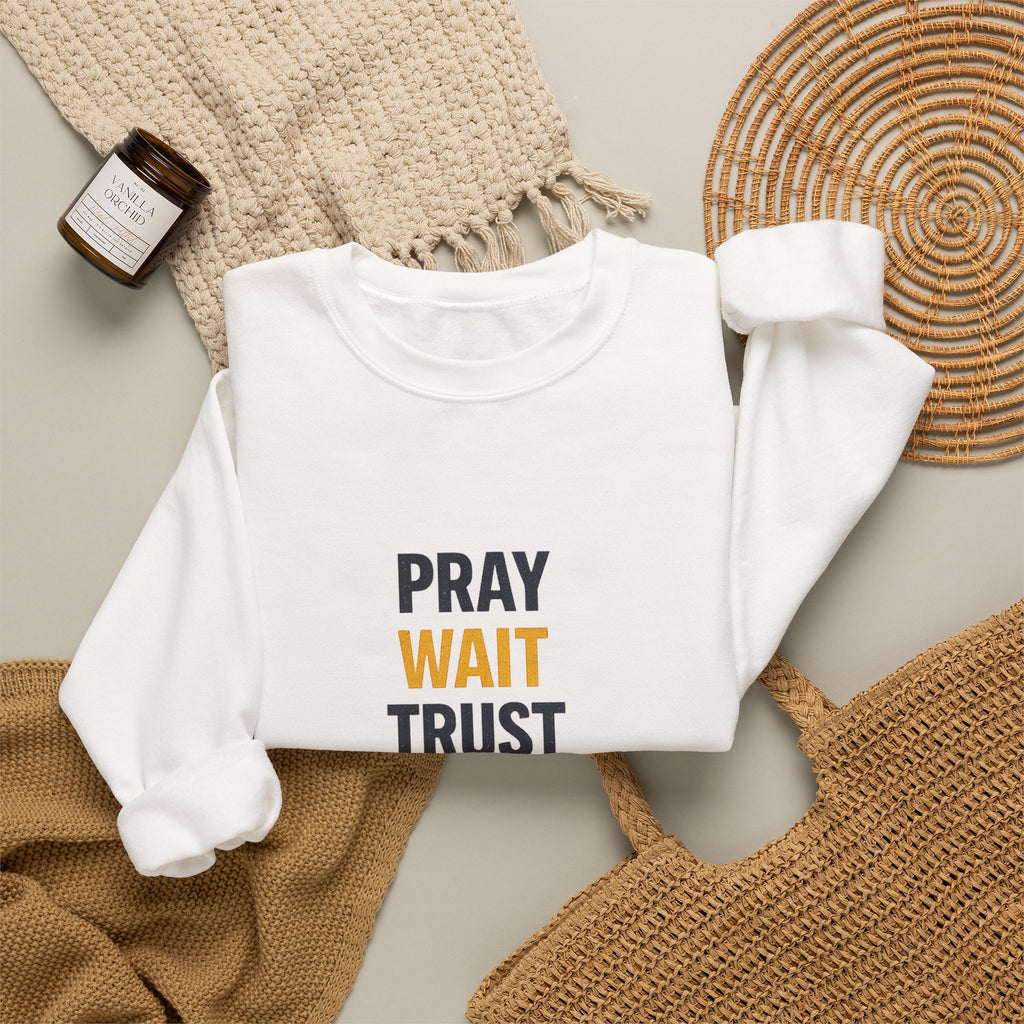 Pray Wait Trust Crewneck Sweatshirt — Faith-Based Inspirational Pullover